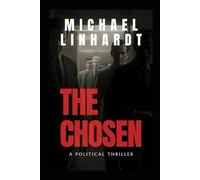 The Chosen: A Political Thriller