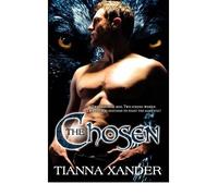 [ The Chosen BY Xander, Tianna ( Author ) ] { Paperback } 2008