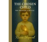 The Chosen Child: The Birth of a Mystic