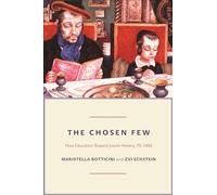 The Chosen Few: How Education Shaped Jewish History, 70-1492