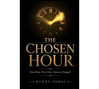 The Chosen Hour: One Hour. Two Lives. Forever Changed.