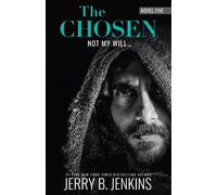 The Chosen Not My Will...
