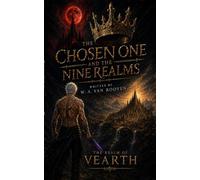 THE CHOSEN ONE AND THE NINE REALMS: THE REALM OF VEARTH