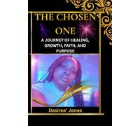 The Chosen One: Awakening: A Journey Through Healing, Purpose, and Self-Discovery: 1