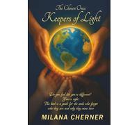 The Chosen Ones: Keepers of Light: Do you feel like you're different? You’re right. This book is a guide for the souls who forgot who they are and why they came here.