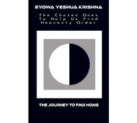 The Chosen Ones to Help Us Find Heavenly Order: The Journey to Find Home