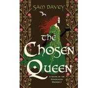 The Chosen Queen: A Novel of the Pendragon Prophecy
