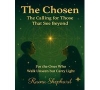 The Chosen: The Calling for Those that See Beyond: For those that Walk Unseen But Carry the Light