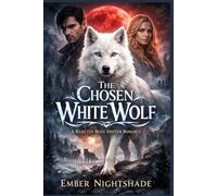 The Chosen White Wolf: A Rejected Mate Shifter Romance