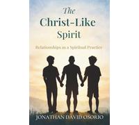 The Christ-Like Spirit: Relationships as a Spiritual Practice
