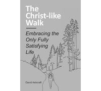 The Christ-like Walk: Embracing the Fully Satisfying Life