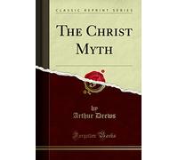 The Christ Myth (Classic Reprint)
