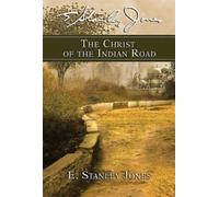 The Christ of the Indian Road - Jones E. Stanley