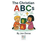The Christian ABCs: Teaching Faith and Values from A-Z