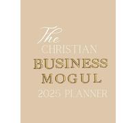 The Christian Business Mogul 2025 Planner