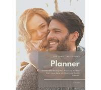 The Christian Couples Planner: A Planner with Daily Reading Plan, Date Night Ideas, Prayer List and More!