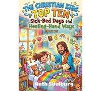 The Christian Kids Top Ten: Sick-Bed Days and Healing-Hand Ways - Book 38