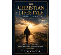 The Christian lifestyle: Living for Christ in a Morden world