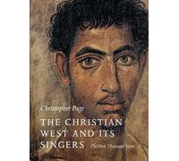 The Christian West and Its Singers: The First Thousand Years