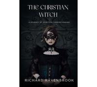 The Christian Witch: A Journey of Spiritual Understanding: 5