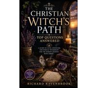 The Christian Witch's Path: Top Questions Answered