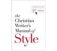 The Christian Writer's Manual of Style: 4th Edition - Hudson Robert