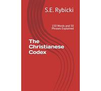 The Christianese Codex: 150 Words and 50 Phrases Explained