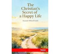 The Christian's Secret of a Happy Life