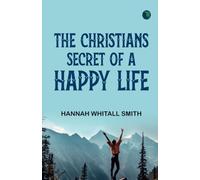 The Christians Secret of a Happy Life
