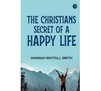 The Christians Secret of a Happy Life