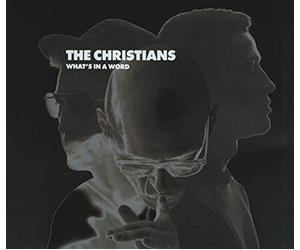 The Christians - What's in a Word