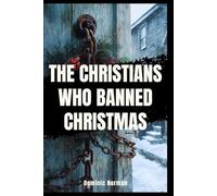 The Christians Who Banned Christmas