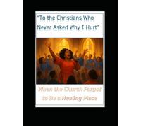 The Christians Who Never Asked Why I Hurt