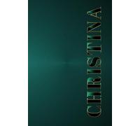 THE CHRISTINA JOURNAL: A Private Space for Insight, Loyalty, and Inner Strength