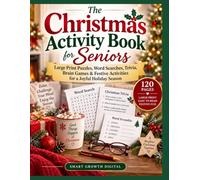The Christmas Activity Book for Seniors: Large Print Puzzles, Word Searches, Trivia, Brain Games & Festive Activities for a Joyful Holiday Season