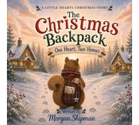 The Christmas Backpack: One Heart, Two Homes