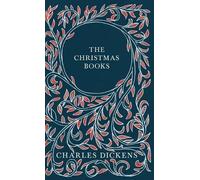 Charles Dickens The Christmas Books;A Christmas Carol, The Ch (Copertina rigida)