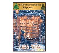 The Christmas Bookshop on Baker Street: A Heartwarming Holiday Romance of Family, Love, and New Beginnings in a Magical Bookstore