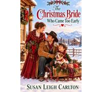 The Christmas Bride Who Came Too Early: A Wind River Christmas Romance