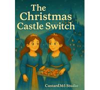 The Christmas Castle Switch: A Magical Christmas Switch-Up Filled with Laughter and Warmth(Standard Edition)