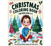 The Christmas Coloring Book for Kids: Fun and Easy Holiday Designs for Little Artis