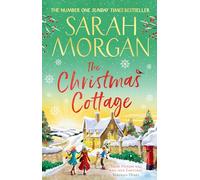 The Christmas Cottage: Don’t miss the brand-new uplifting and completely heart-warming festive novel from the number one Sunday Times bestseller in 2024!