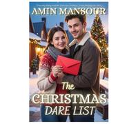 THE CHRISTMAS DARE LIST: A Cozy Christmas Romance Full of Dares, Secrets, and Second Chances