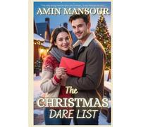 THE CHRISTMAS DARE LIST: A Cozy Christmas Romance Full of Dares, Secrets, and Second Chances
