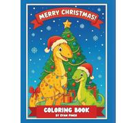 The Christmas Dinosaur Coloring Book: 50 Festive Dinosaur Coloring Pages for