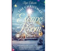 The Christmas Escape Room: A Heartwarming Holiday Romance Where Puzzles Aren't the Only Things that Need Unlocking