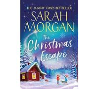 The Christmas Escape: the top 5 Sunday Times bestseller and the perfect Christmas romance novel to curl up with this winter!: 1