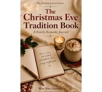 The Christmas Eve Tradition Book: A Family Keepsake Journal
