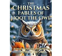 THE CHRISTMAS FABLES OF HOOT THE OWL: 30 New Forest Tales with a Christmas Theme