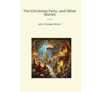 The Christmas Fairy, and Other Stories
